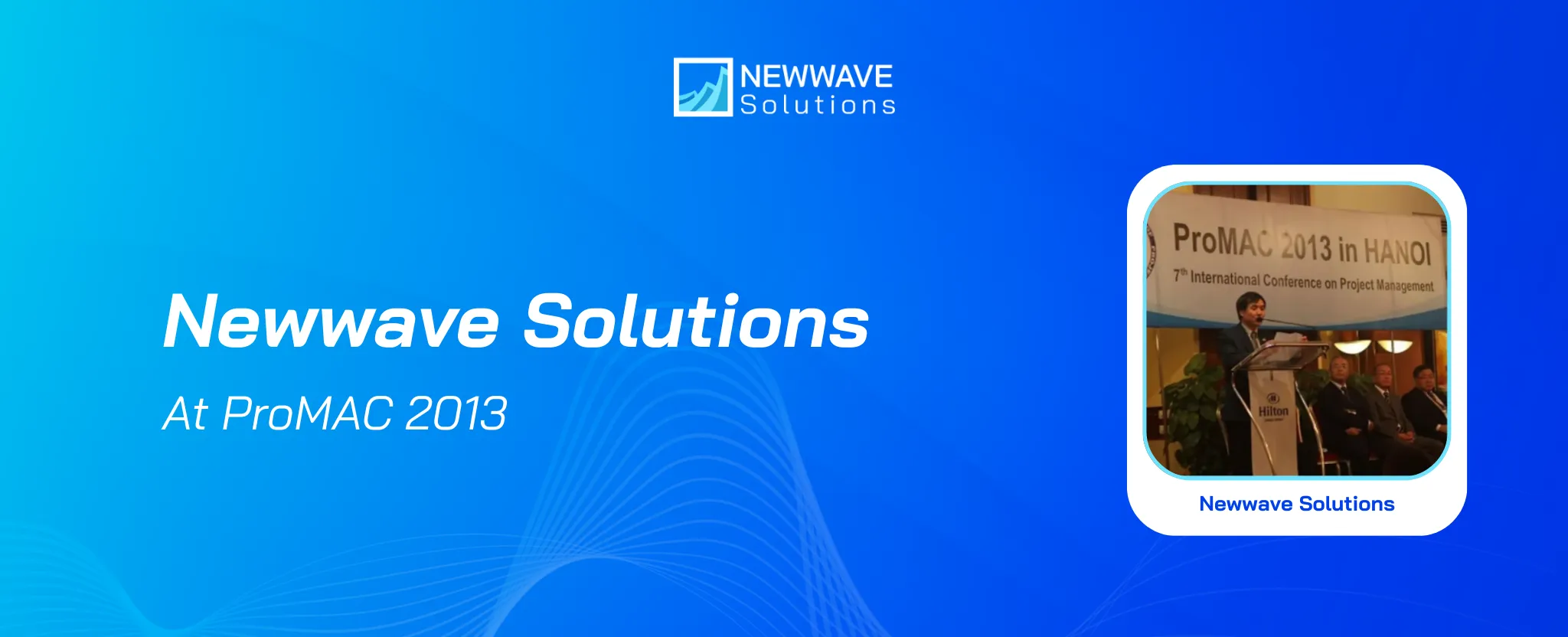 Newwave Solutions Shares Key IT Project Management Insights at ProMAC 2013