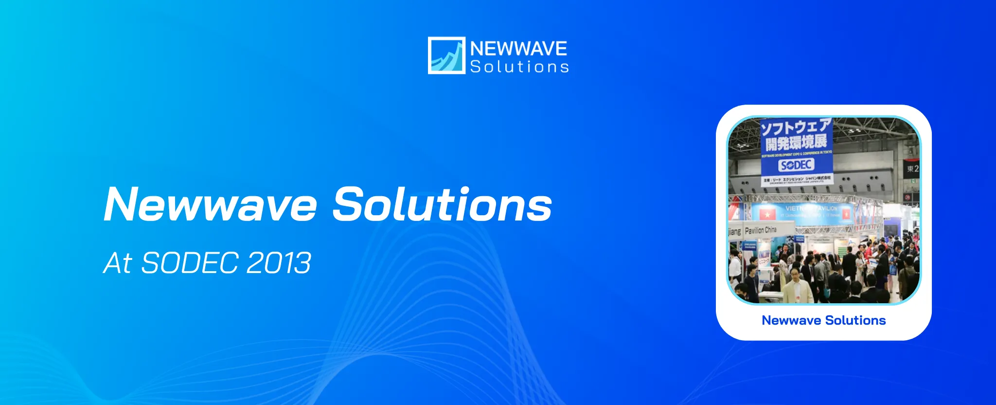 Meet Newwave Solutions at SODEC 2013 in Tokyo