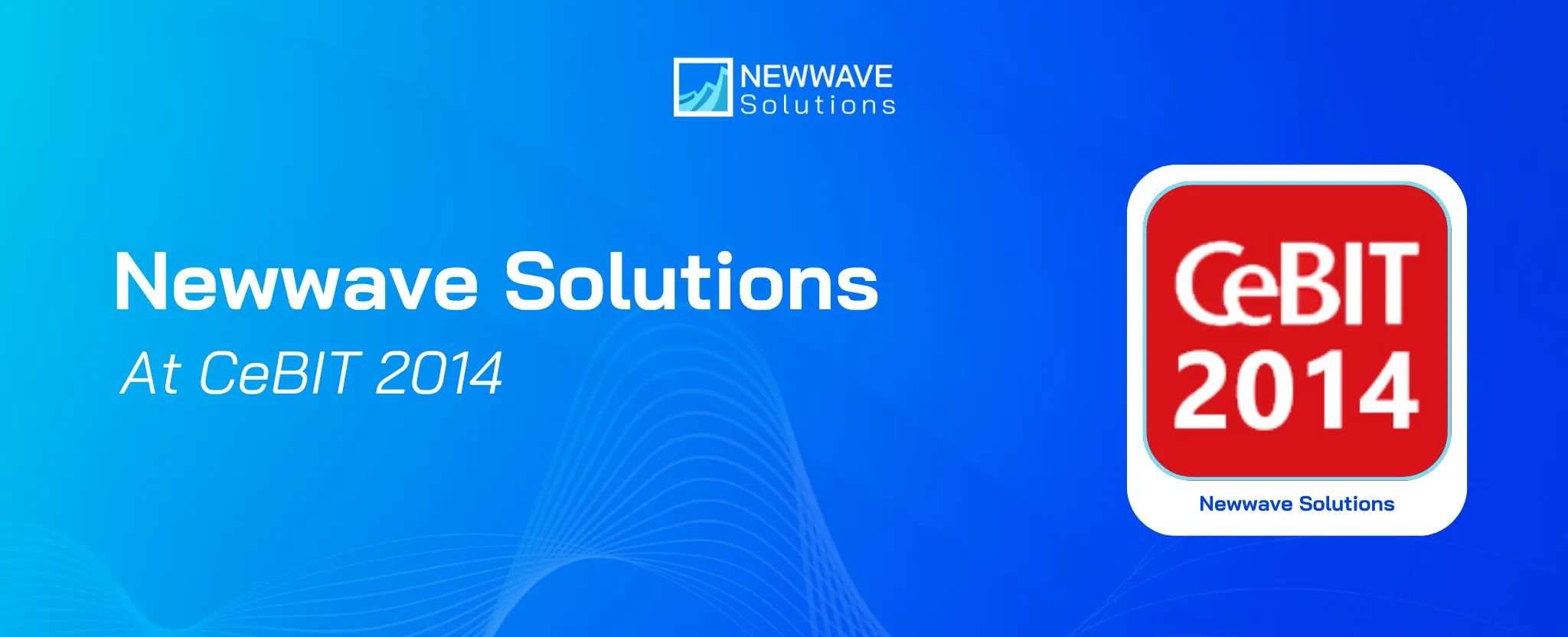 Newwave Solutions at CeBIT 2014 – The World’s Biggest Computer Expo