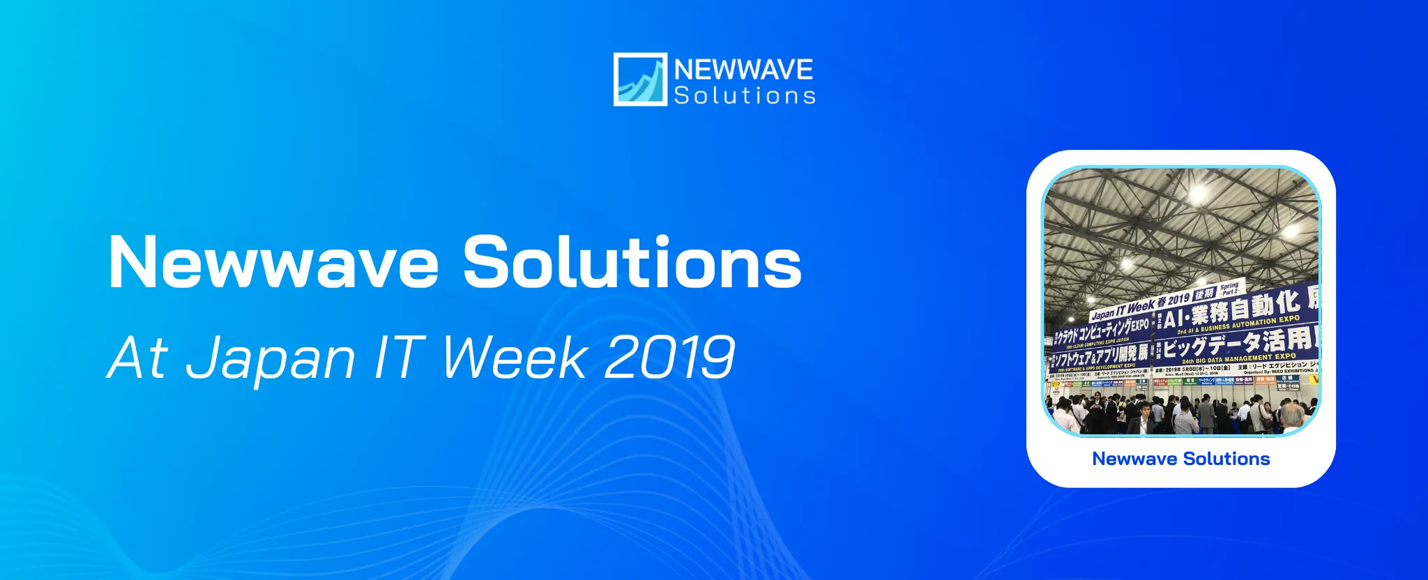 Newwave Solutions Showcases Innovation at Japan IT Week 2019