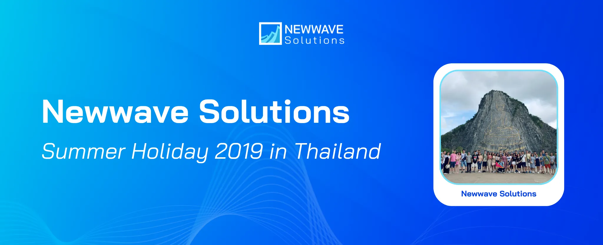 Newwave Solutions’ Summer Holiday 2019 in Thailand