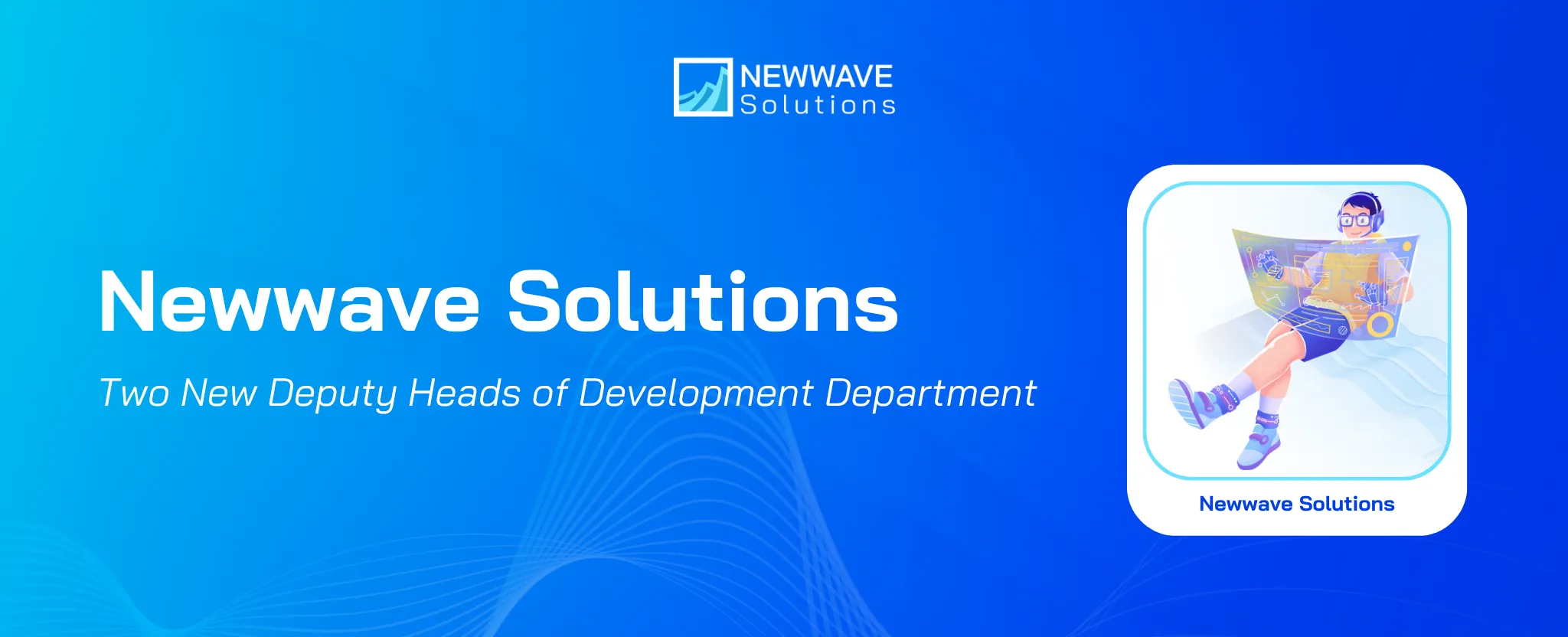 Newwave Solutions Appoints Two New Deputy Heads of Development Department