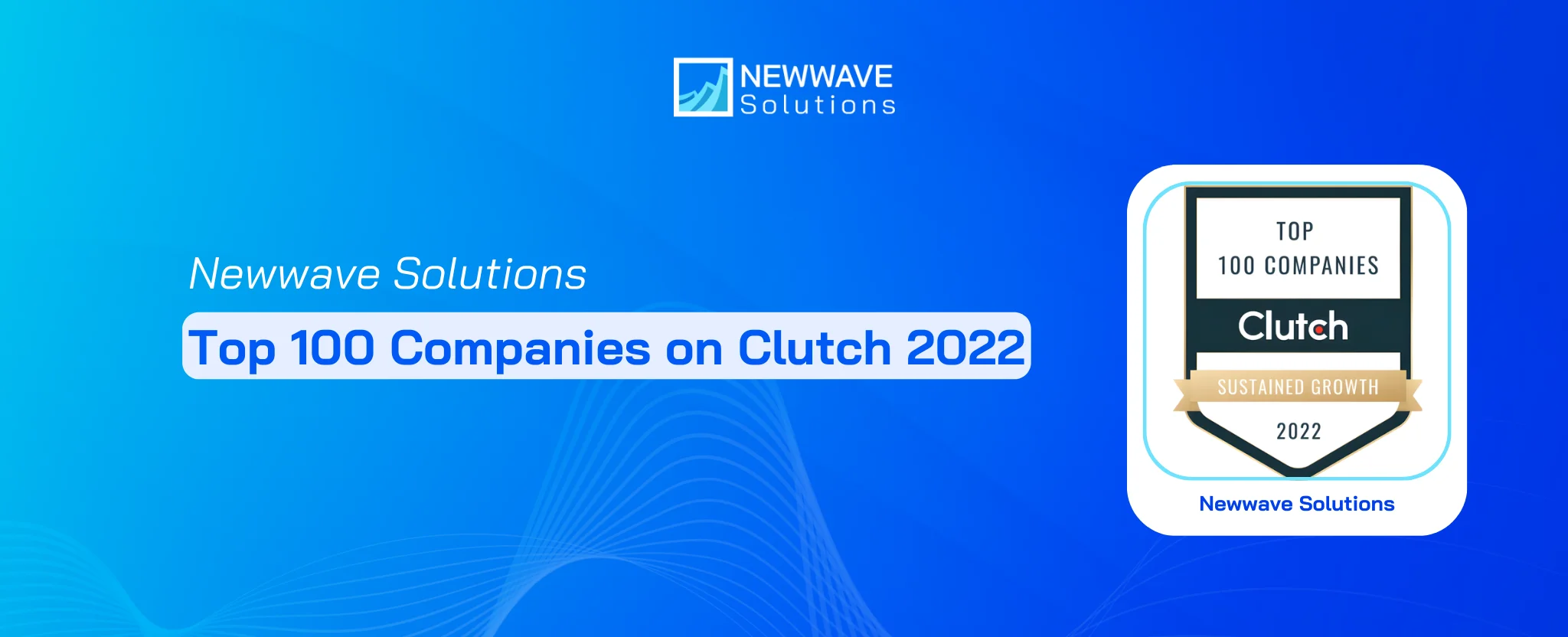 Newwave Solutions Named One of Clutch’s Top 100 Companies for Sustained Growth 2022