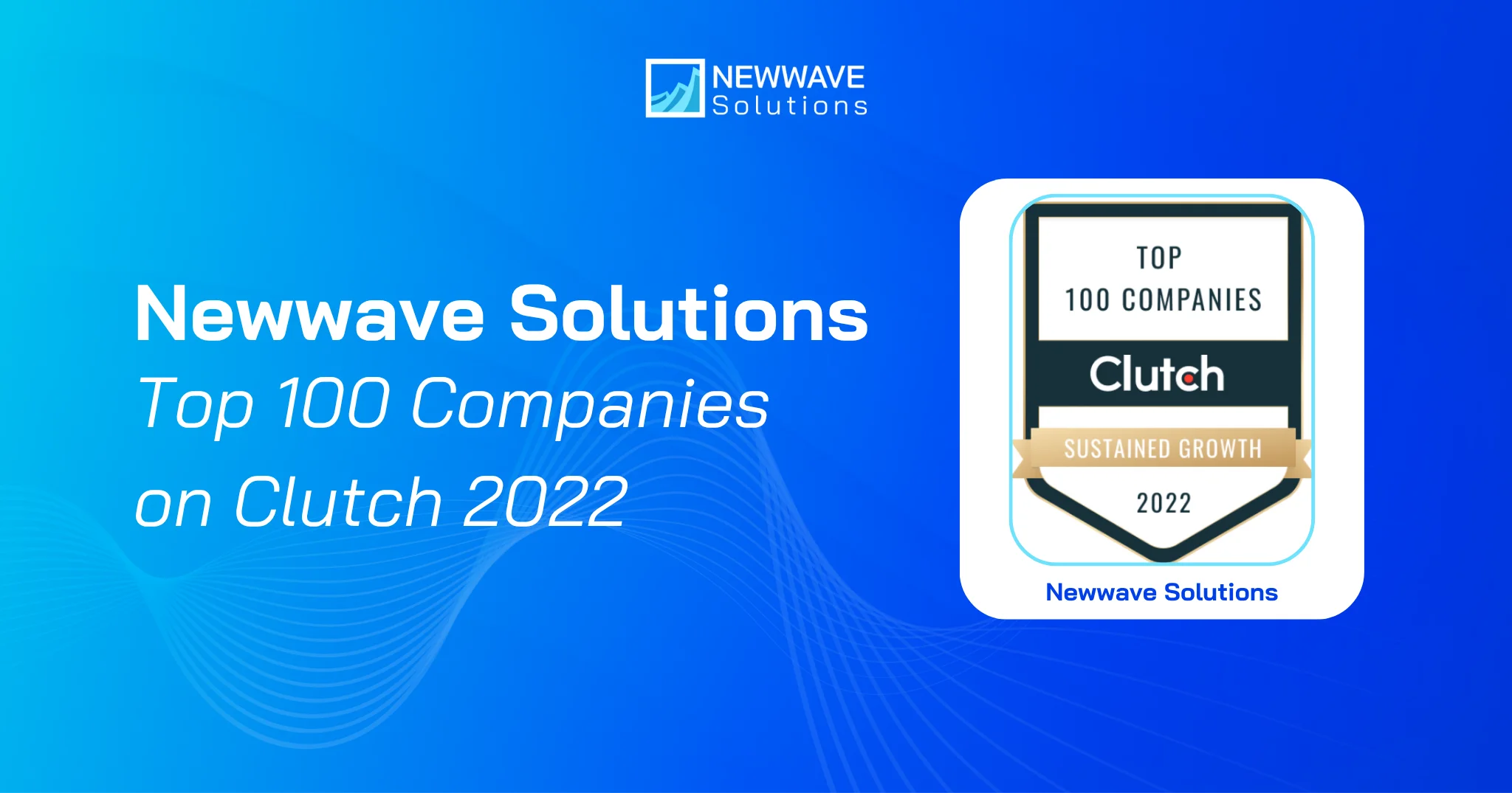 Newwave Solutions Named One of Clutch’s Top 100 Companies for Sustained Growth 2022