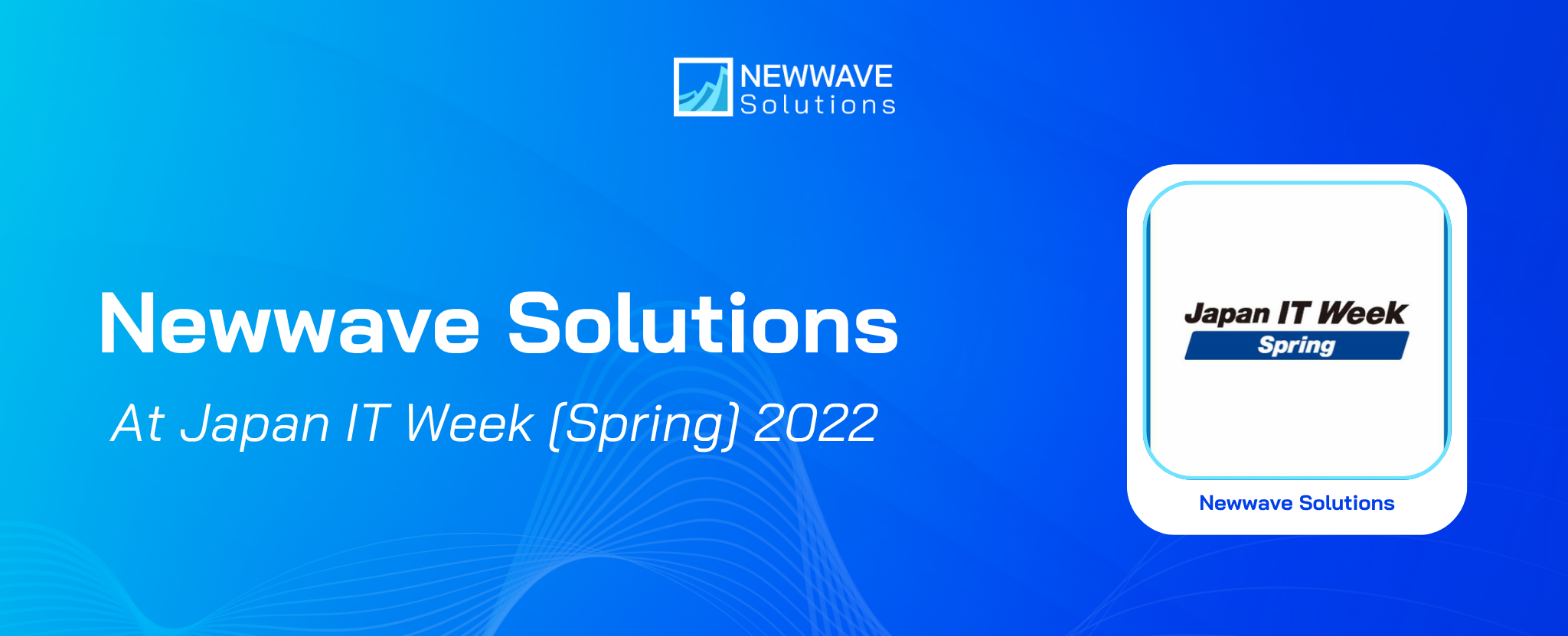 Newwave Solutions to Present at Japan IT Week [Spring] Software & Apps Development Expo 2022