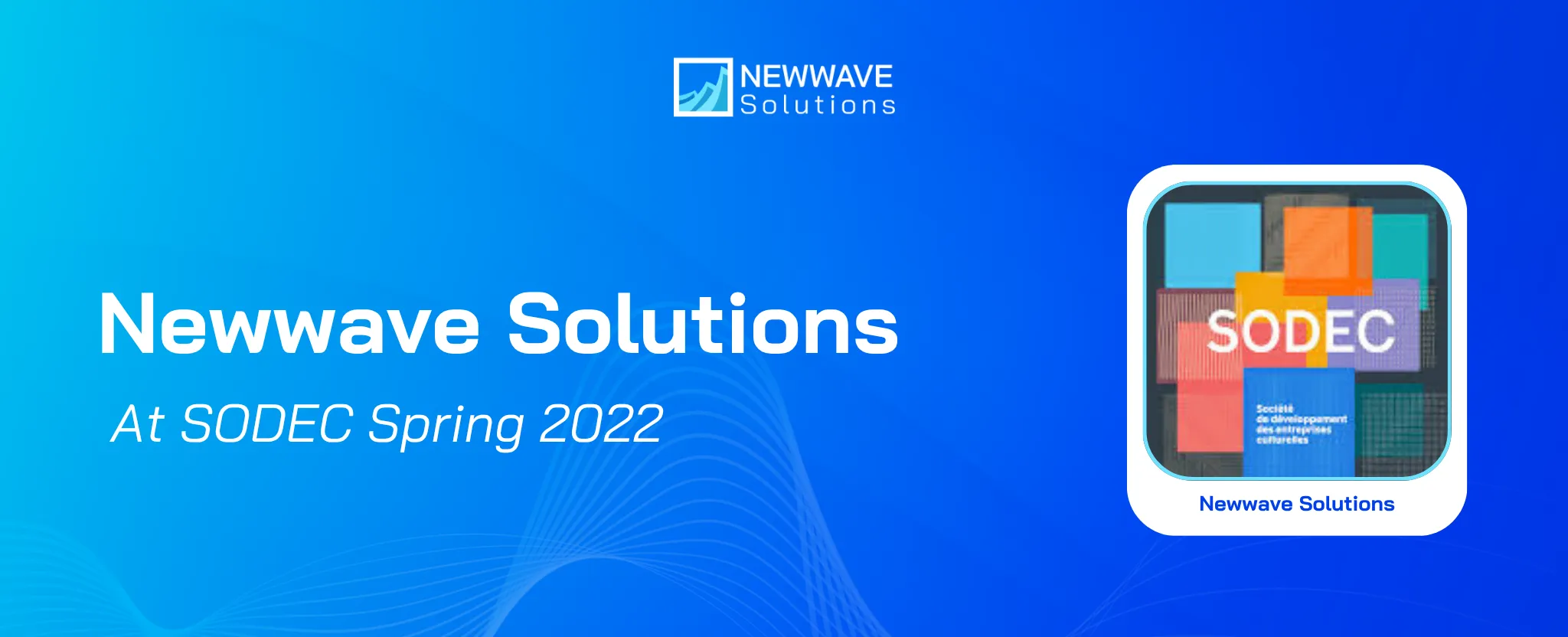 Newwave Solutions Brings Innovative Digital Solutions to SODEC 2022