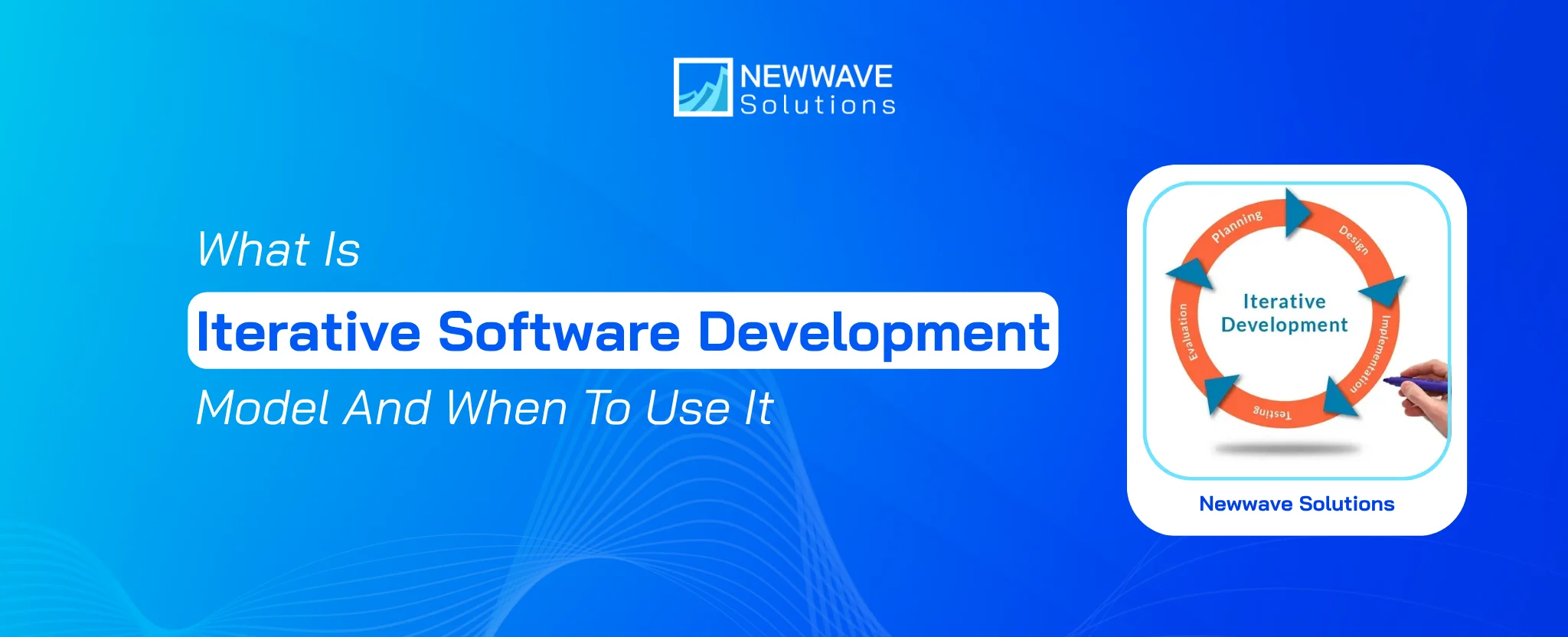 What Is Iterative Software Development Model And When To Use It