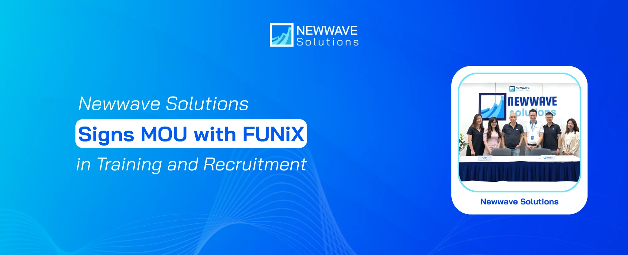 Newwave Solutions Signs MOU with FUNiX for Cooperation in Training and Recruitment