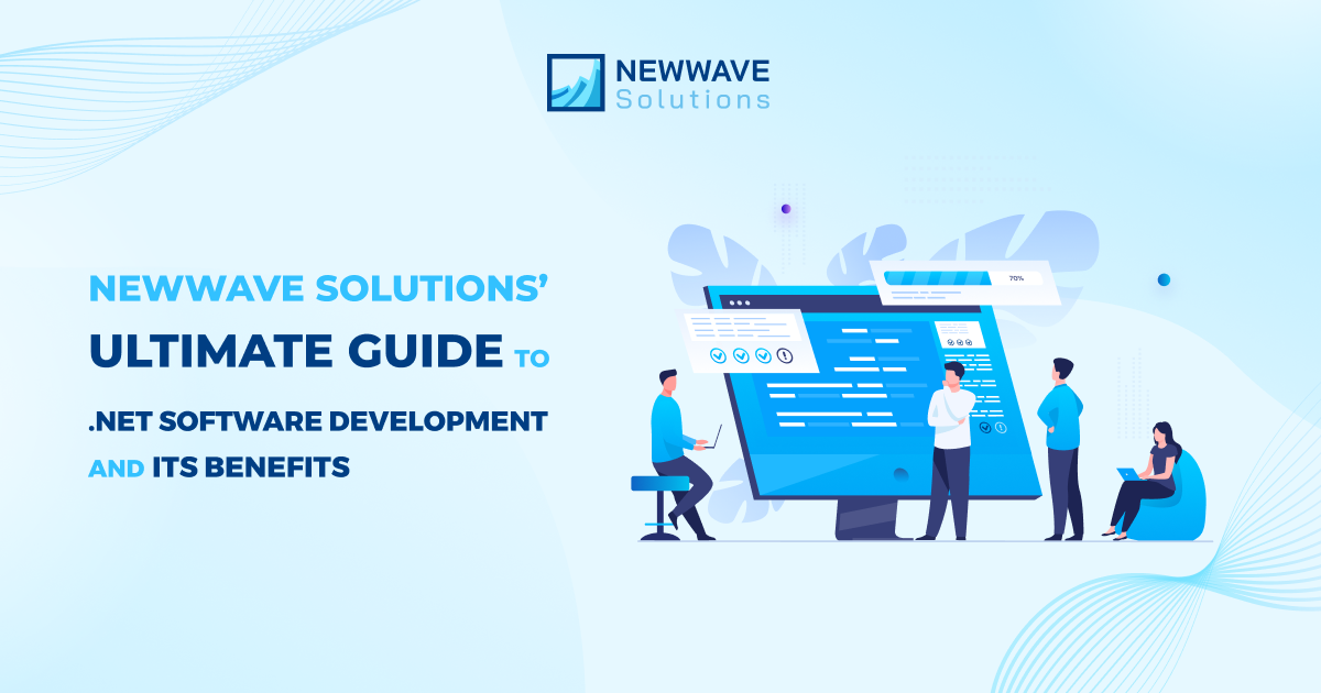 Newwave Solutions' Ultimate Guide to .NET Software Development and its Benefits