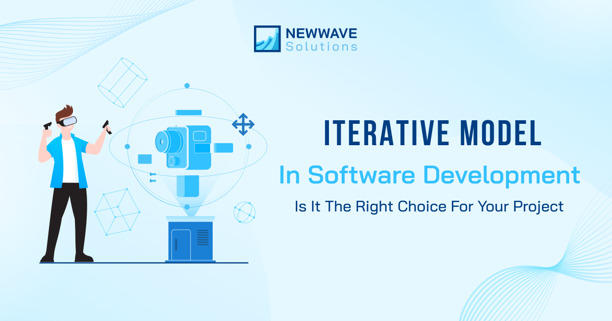 Iterative Model in Software Development – Is it the Right Choice for your Project?