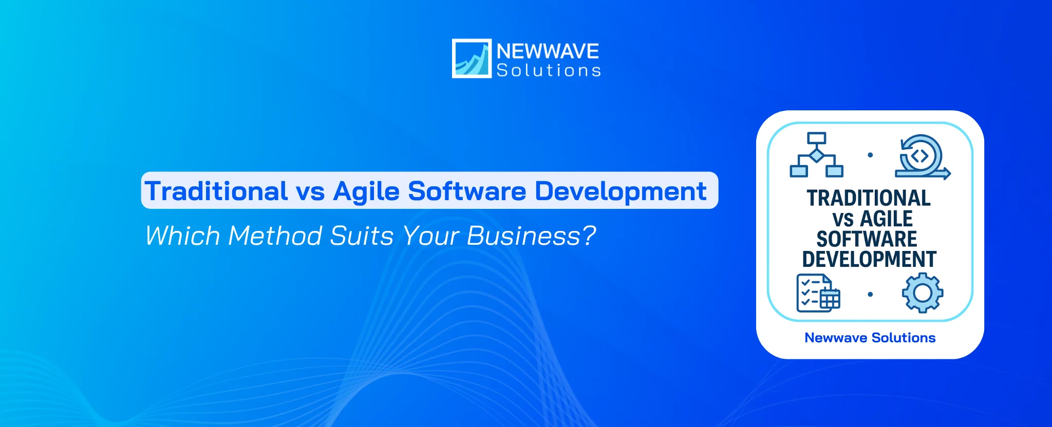Traditional vs Agile Software Development: Which Method Suits Your Business?