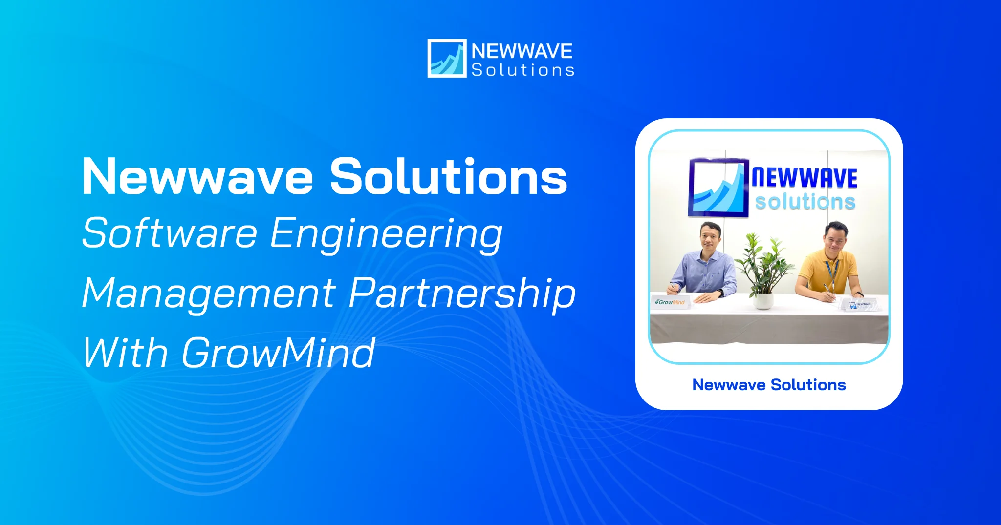 Software Engineering Management: Newwave Solutions & GrowMind Partnership