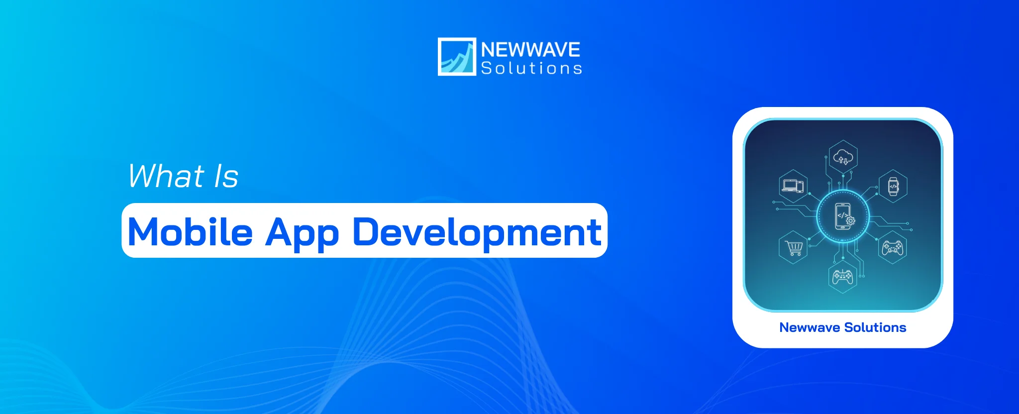 What Is Mobile App Development? A Complete Guide for Enterprises