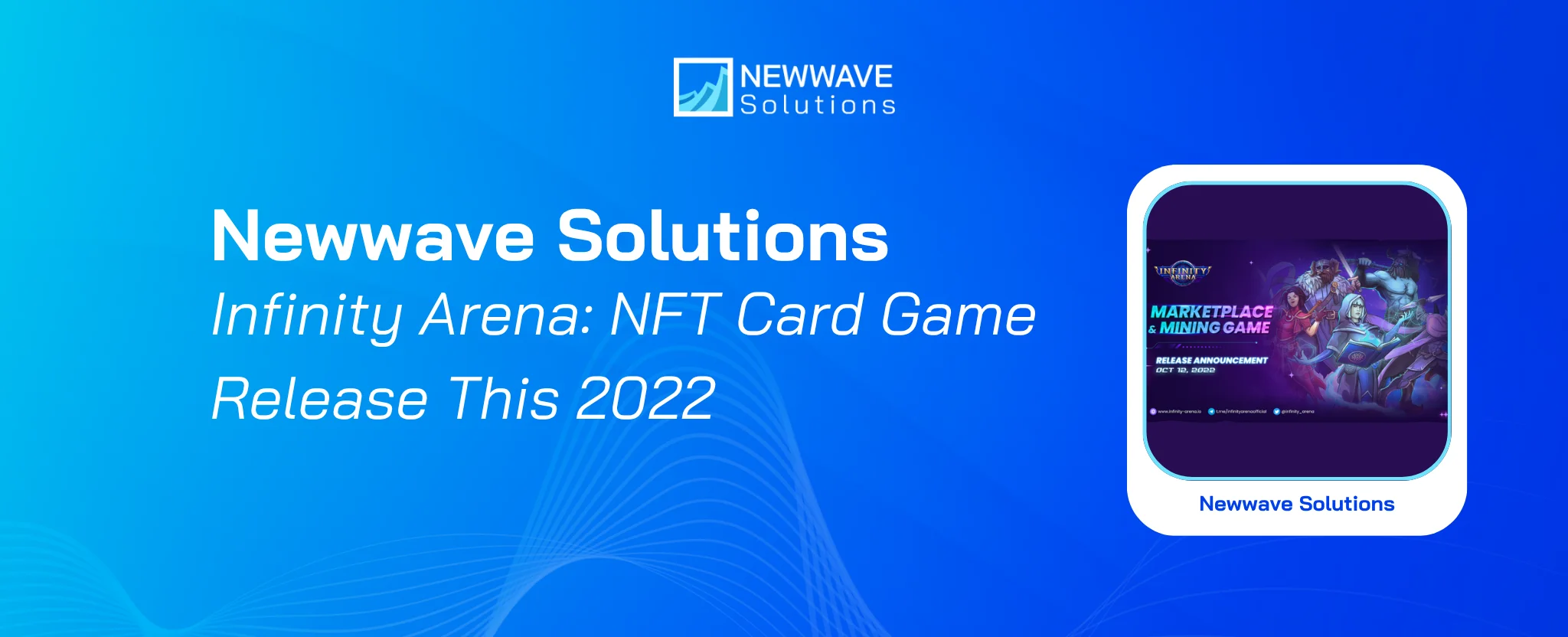 Infinity Arena – Newwave Solutions’ NFT Card Game Release This October 2022