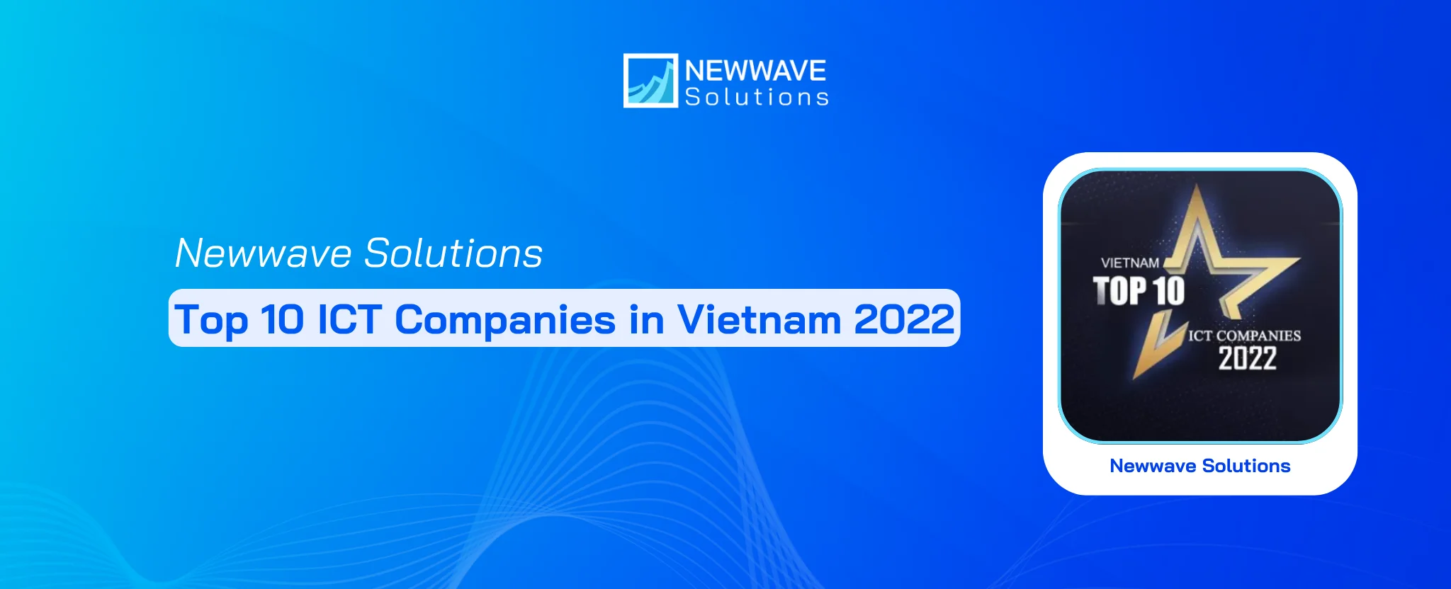 Newwave Solutions is Awarded in Top 10 ICT Companies in Vietnam
