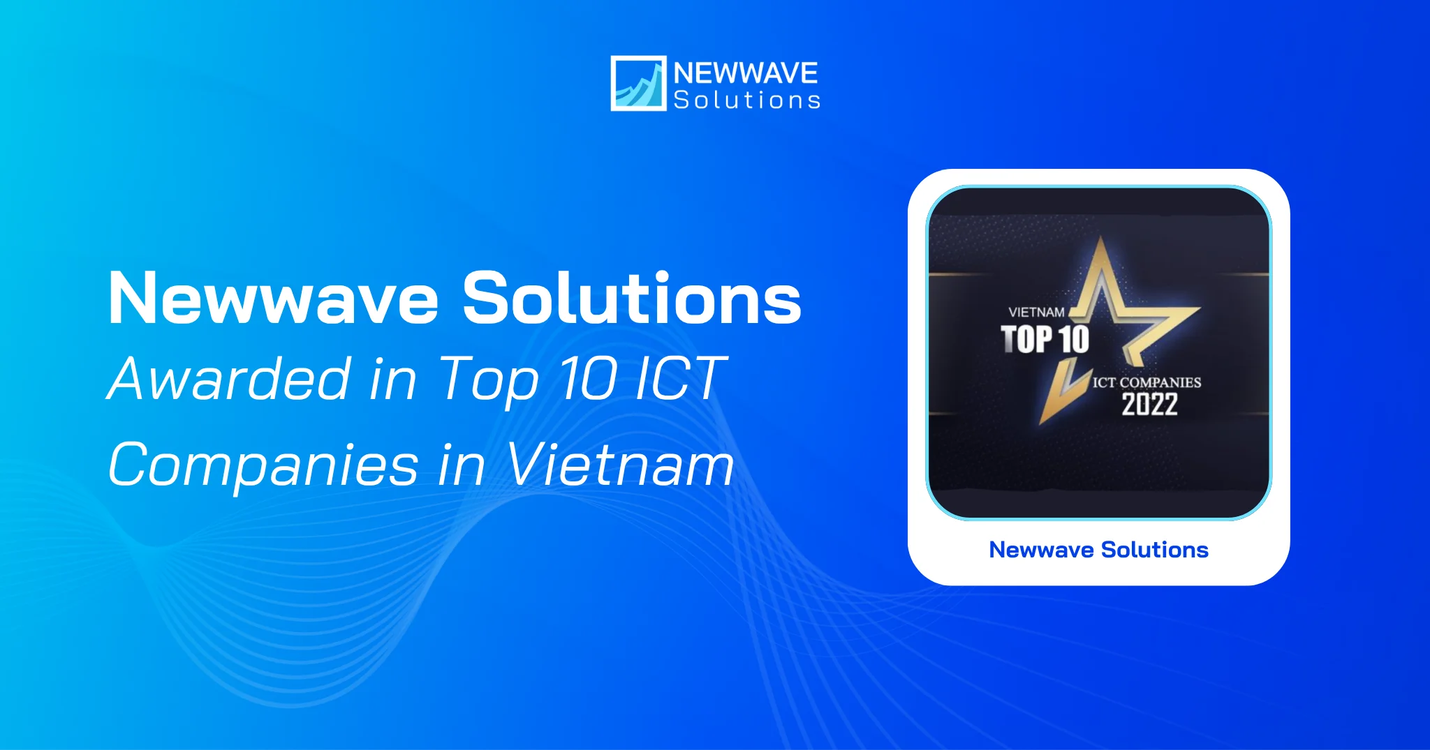 Newwave Solutions is Awarded in Top 10 ICT Companies in Vietnam