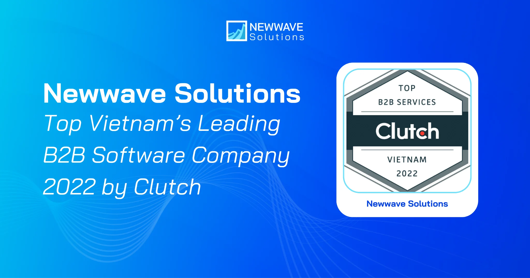 Newwave Solutions is Named Among Top Vietnam’s Leading B2B Software Company 2022 by Clutch