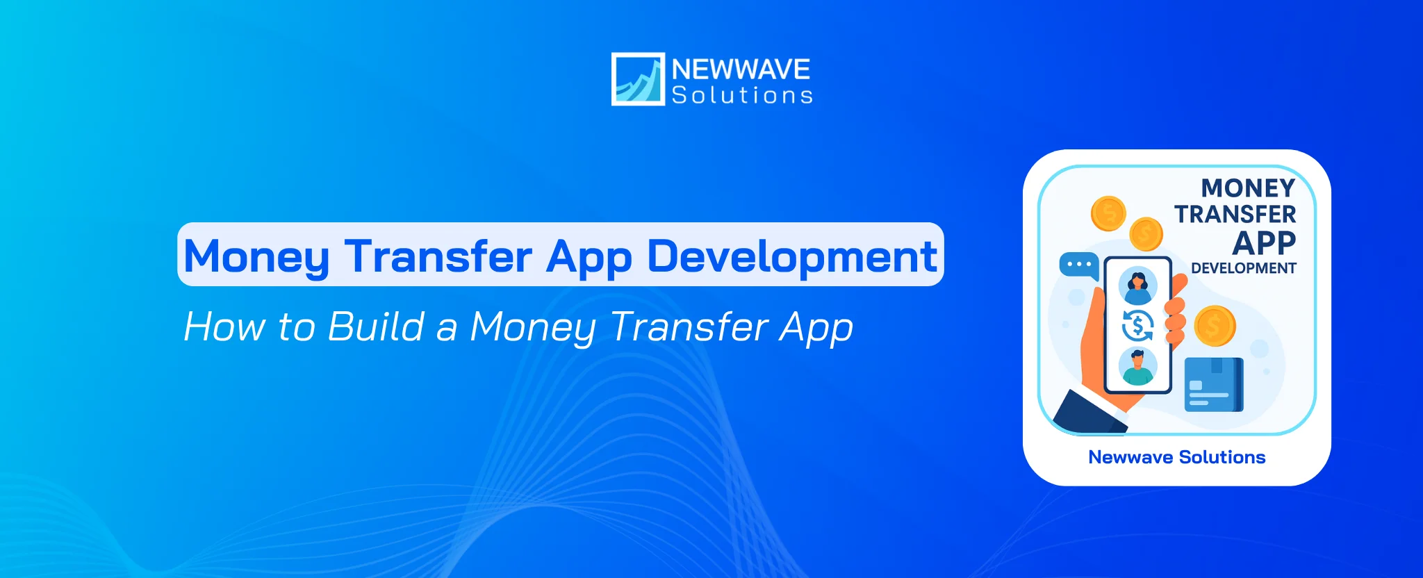Money Transfer App Development: How to Build a Money Transfer App