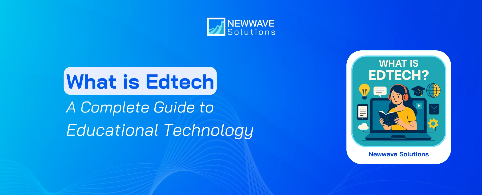 What Is EdTech? A Complete Guide to Educational Technology