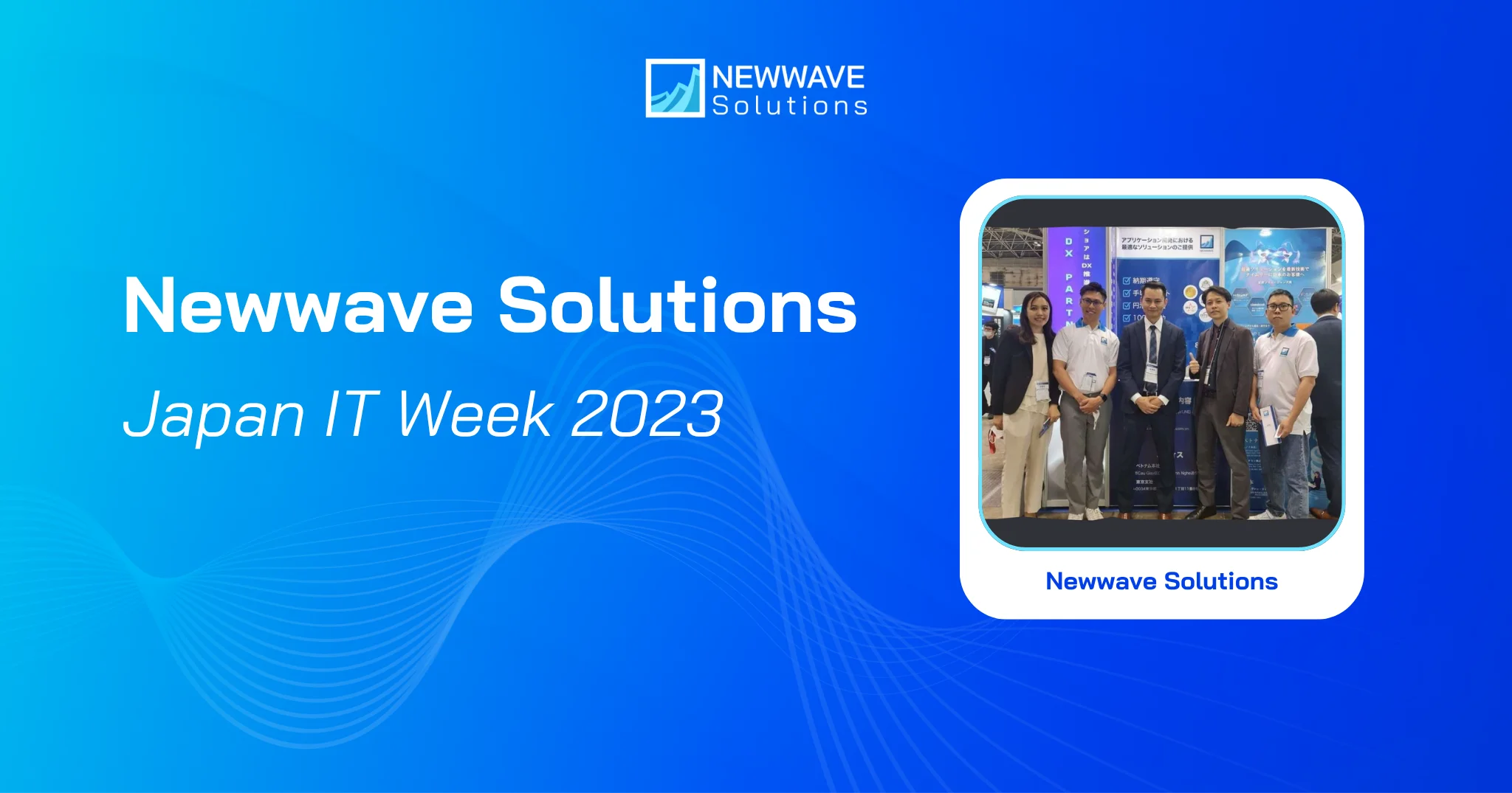 Newwave Solutions Brings Innovatives to Japan IT Week 2023