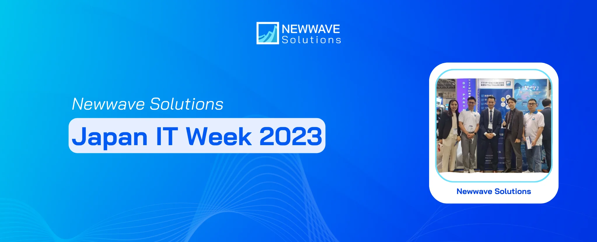 Newwave Solutions Brings Innovatives to Japan IT Week 2023