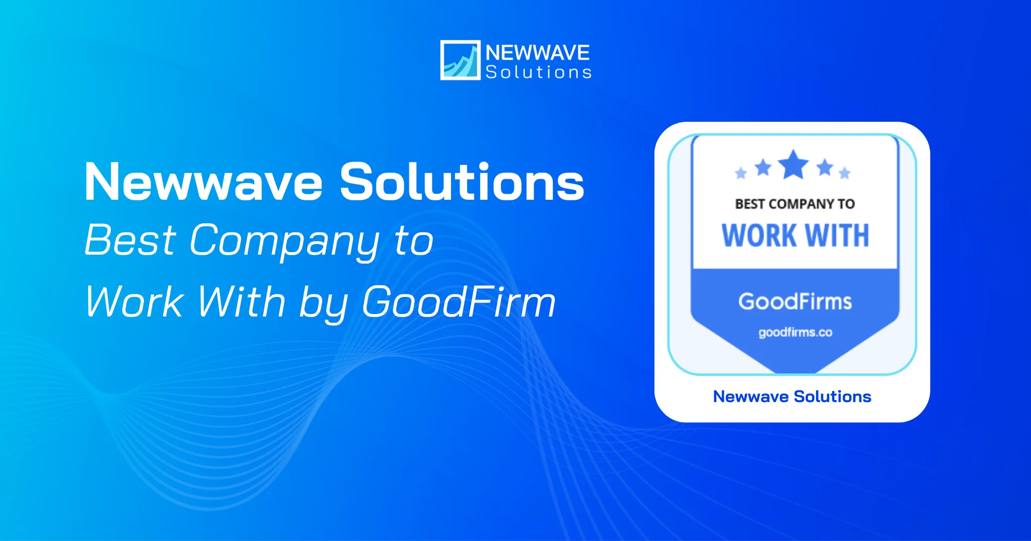Newwave Solutions: Best Company to Work With by GoodFirm