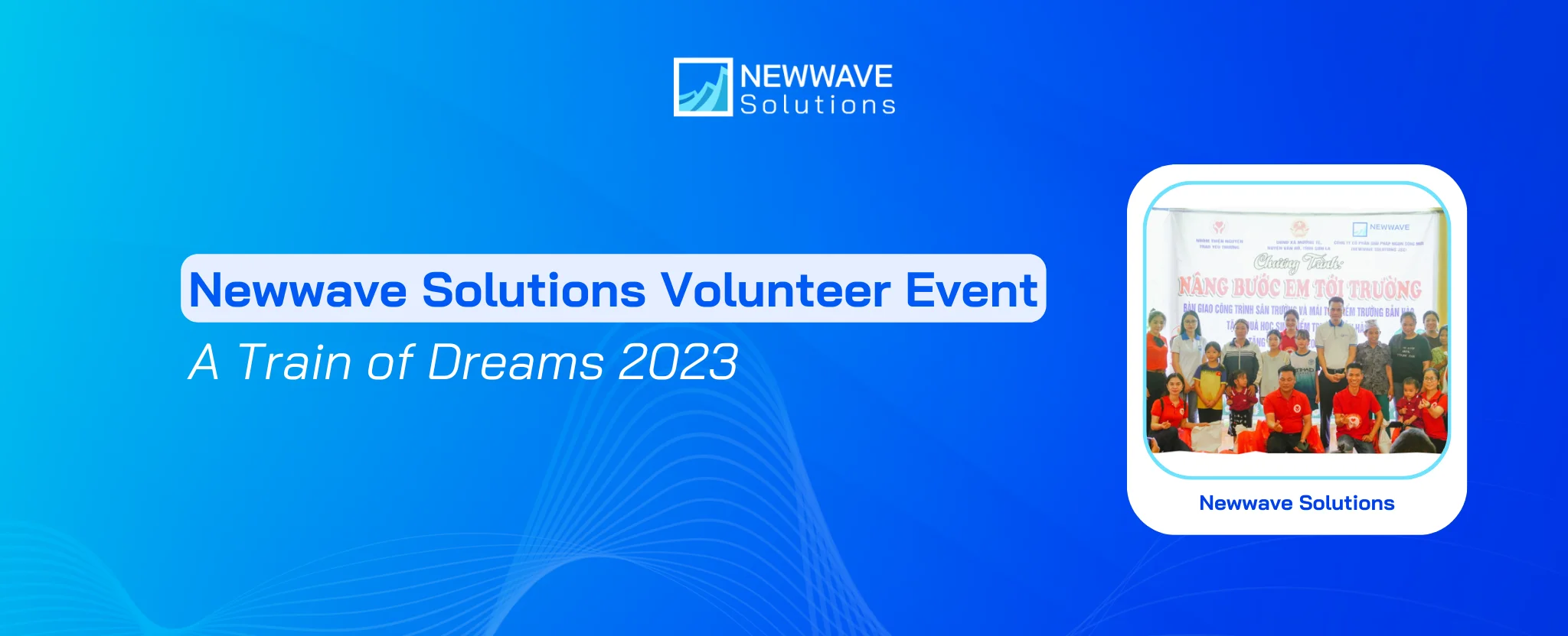 Newwave Solutions’ Volunteer Event: A Train of Dreams – 300 pairs of hands, joining for support