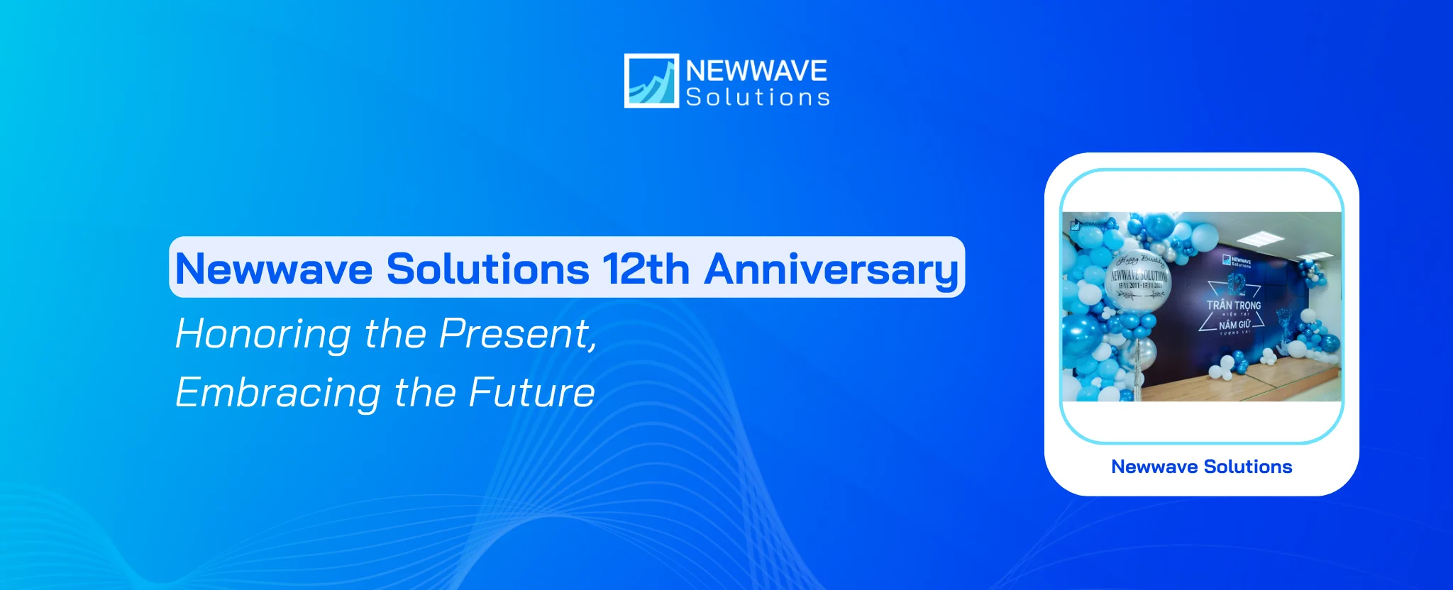 Newwave Solutions 12th Anniversary: Honoring the Present, Embracing the Future