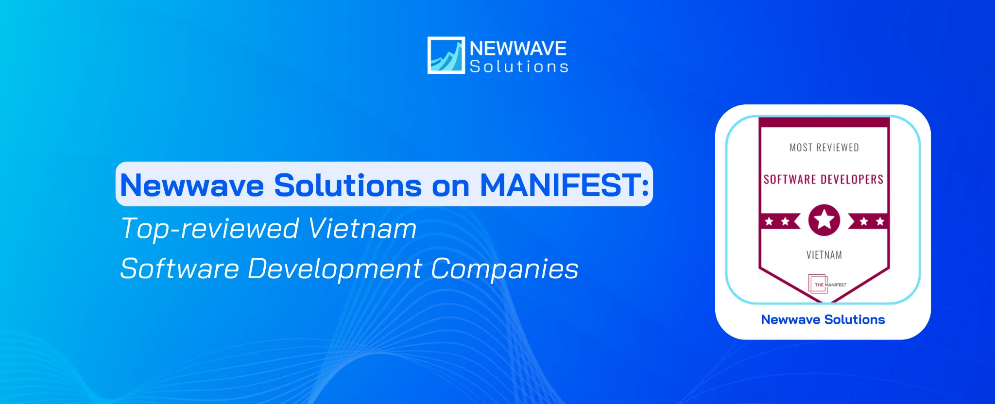 Newwave Solutions: Top-reviewed Vietnam Software Development Companies On MANIFEST