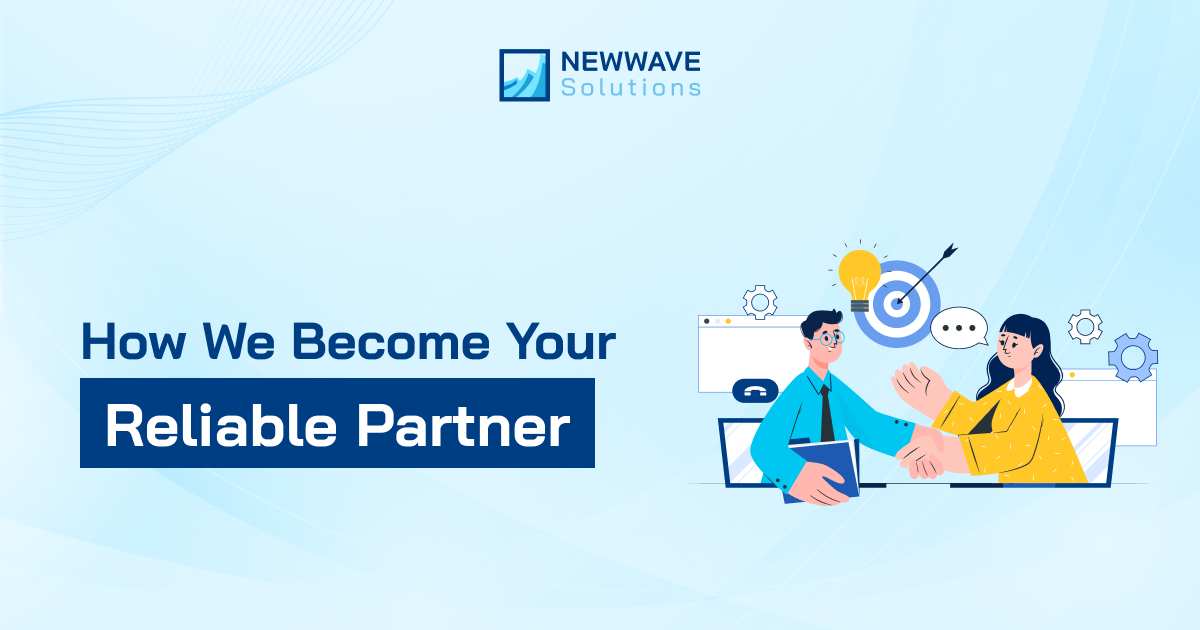 How We Become Your Reliable Partner