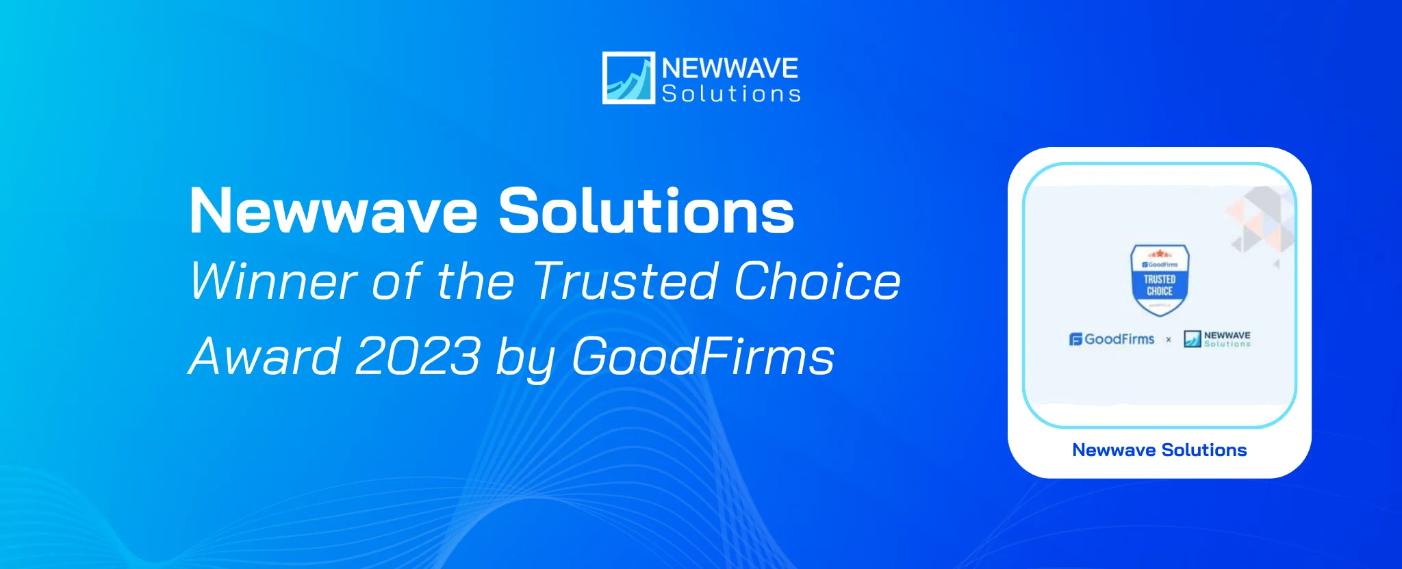 Newwave Solutions Honored by GoodFirms as the Winner of the Trusted Choice Award 2023