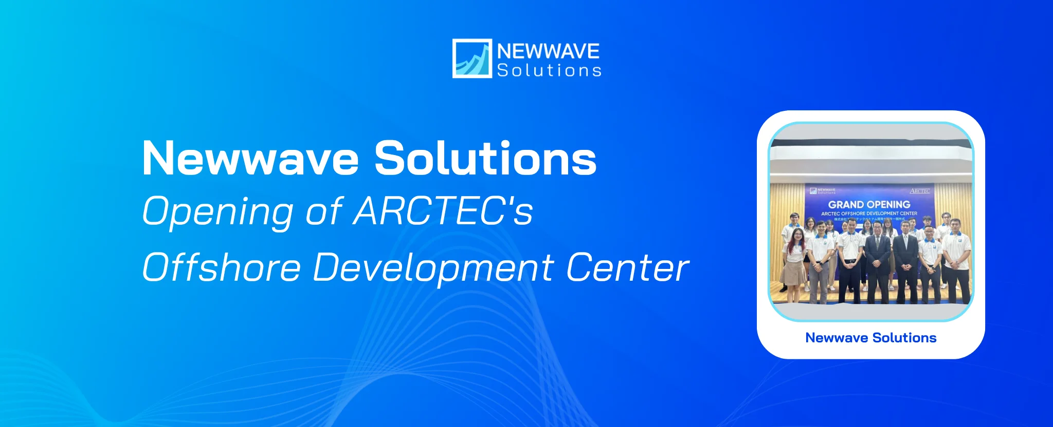 Opening of ARCTEC’s Offshore Development Center at Newwave Solutions