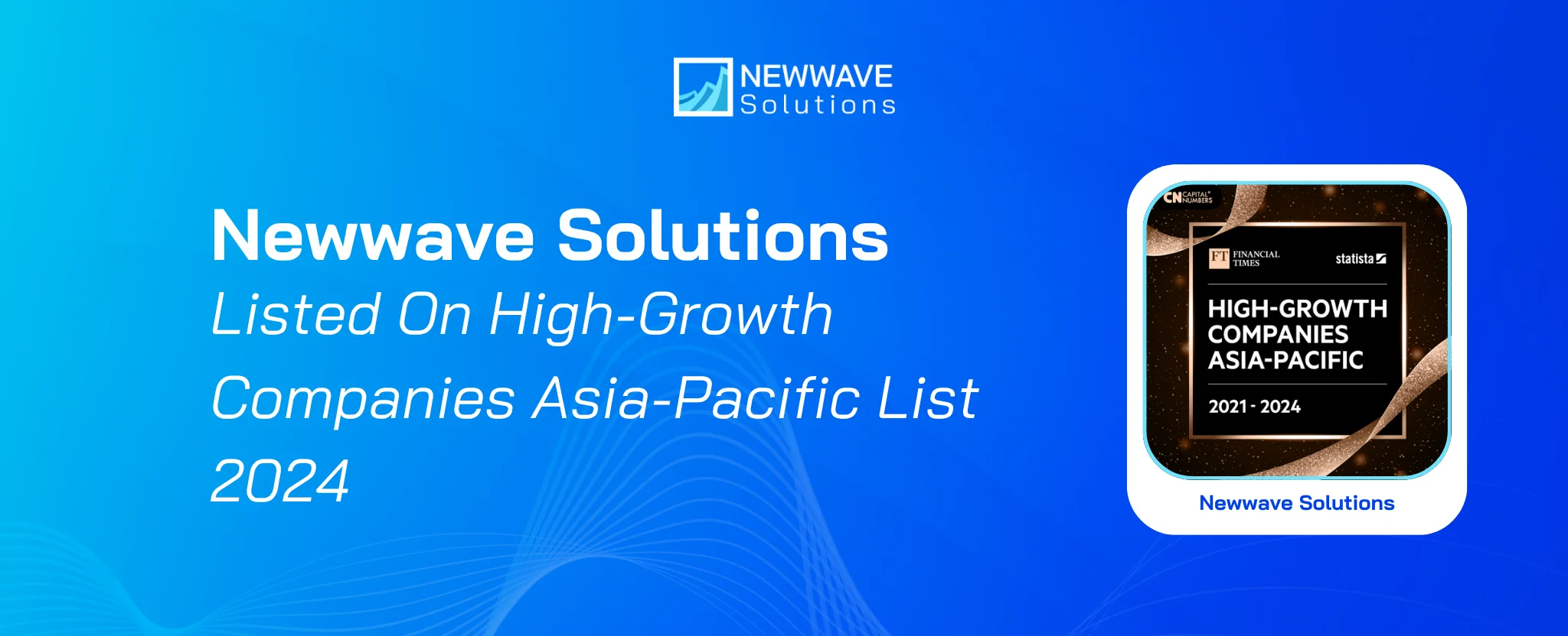 Newwave Solutions Listed On High-Growth Companies Asia-Pacific List 2024