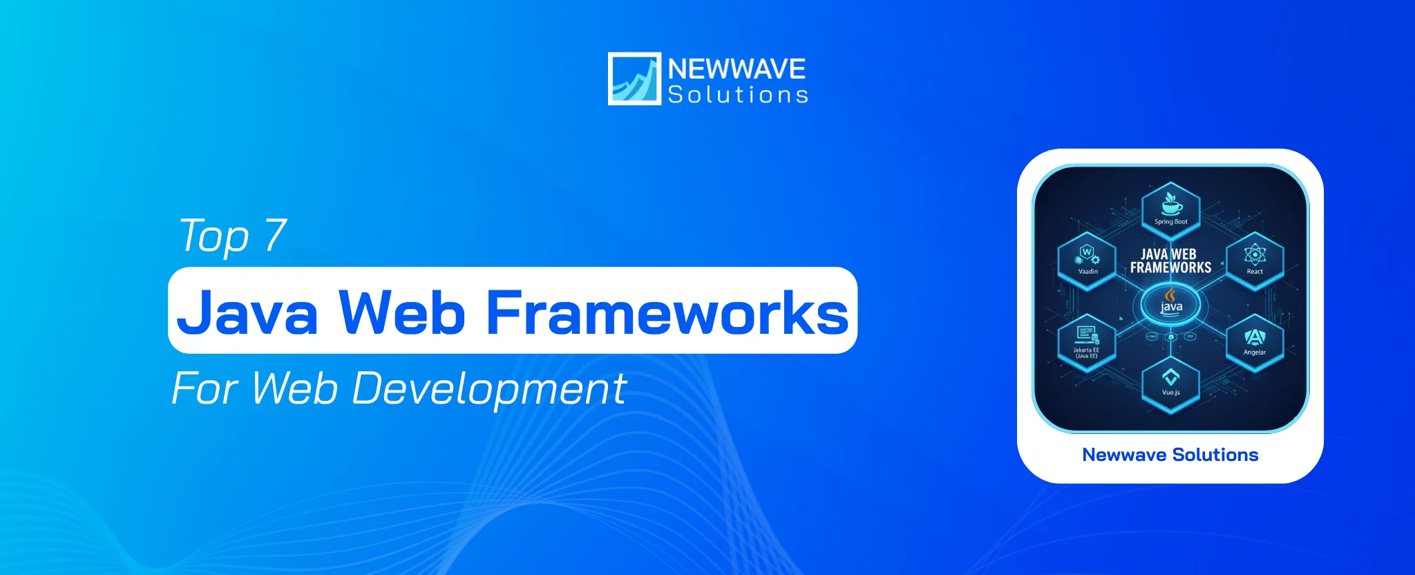 Top 7 Java Web Frameworks For Website Development