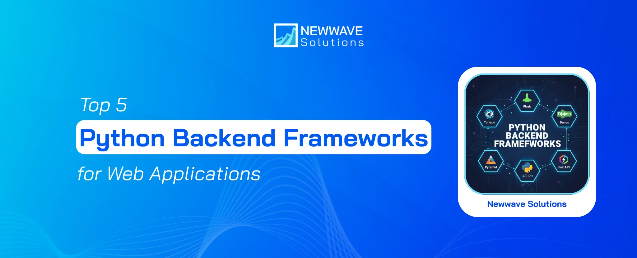 Top 5 Python Backend Frameworks for Web Applications