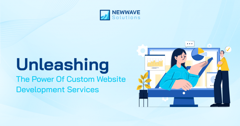 Unleashing the Power of Custom Website Development Services