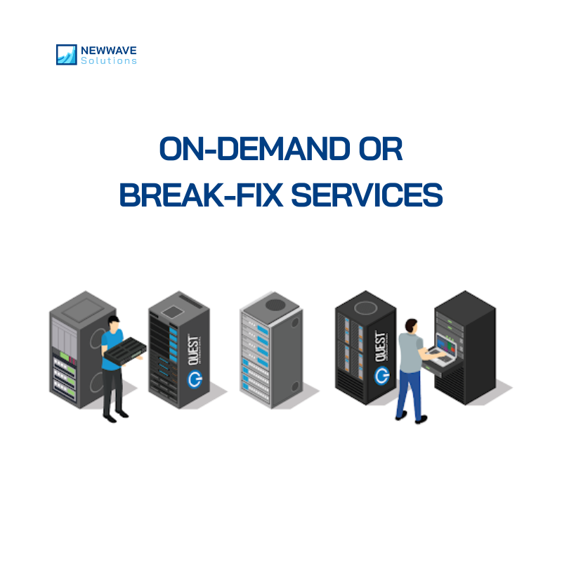 On-Demand or Break-Fix Services