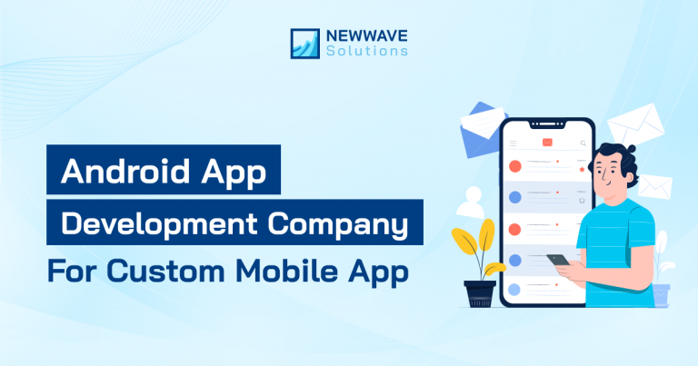 Transform Your Vision into Reality with Android App Development Company