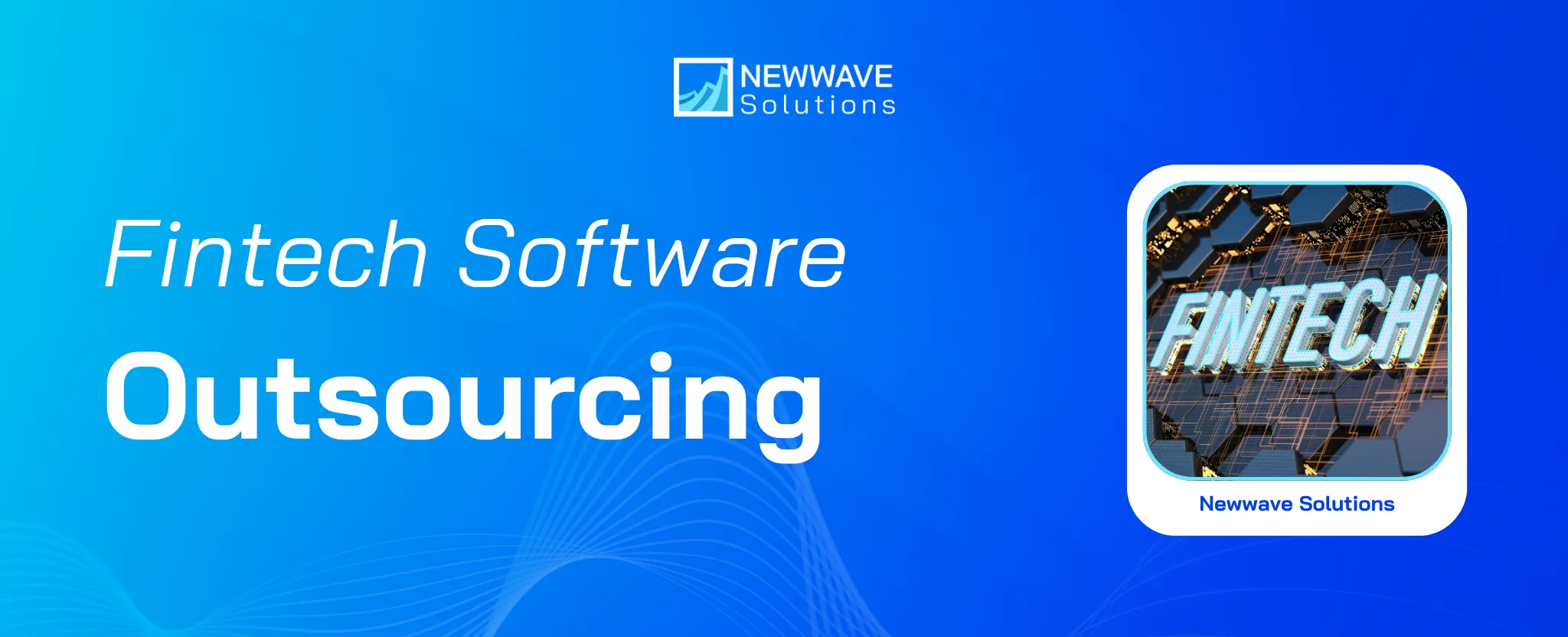Fintech Software Outsourcing: Benefits, Best Tips and Trends
