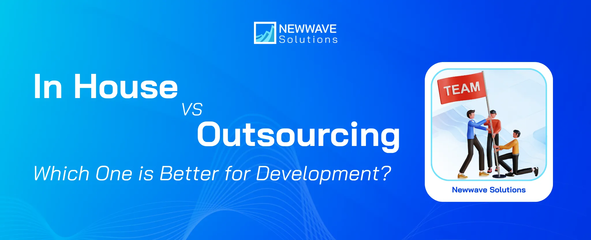 In House Vs Outsourcing: Which Suits Your Project?