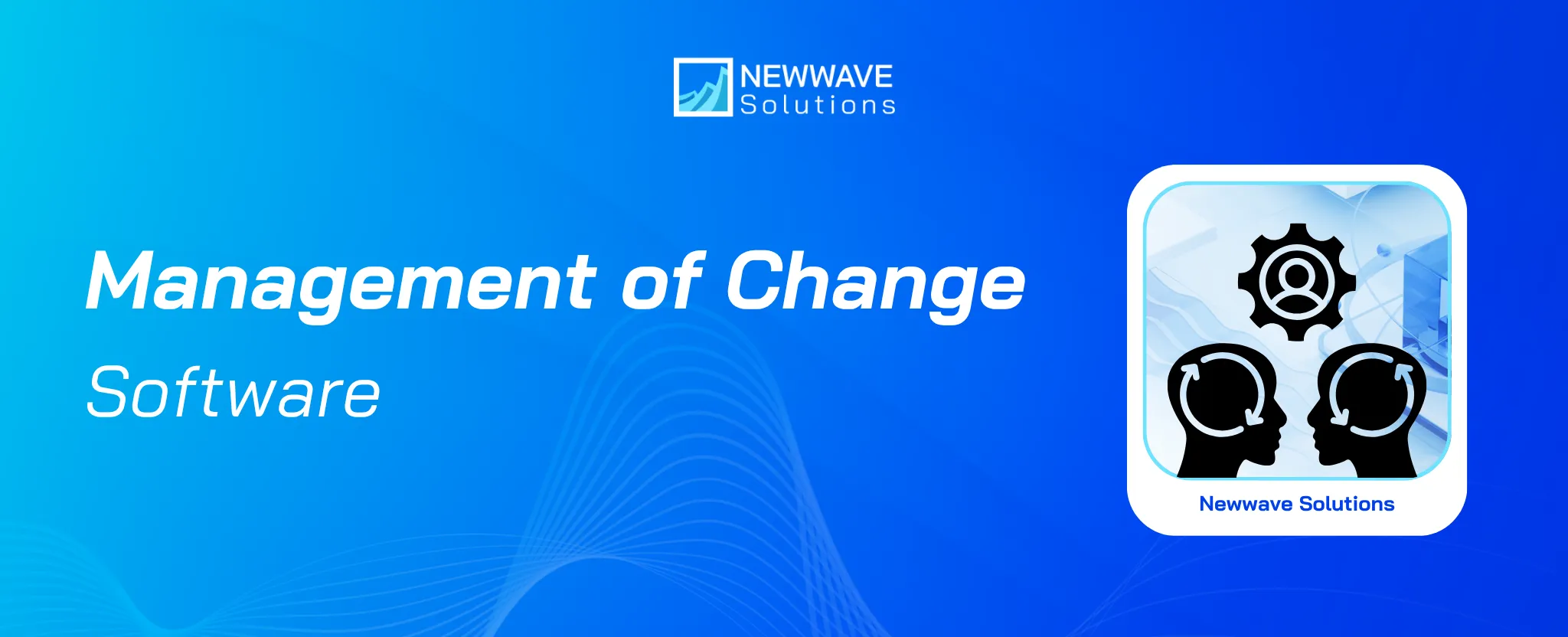 Ultimate Management of Change Software Guide: Benefits & How to Choose the Right Vendor