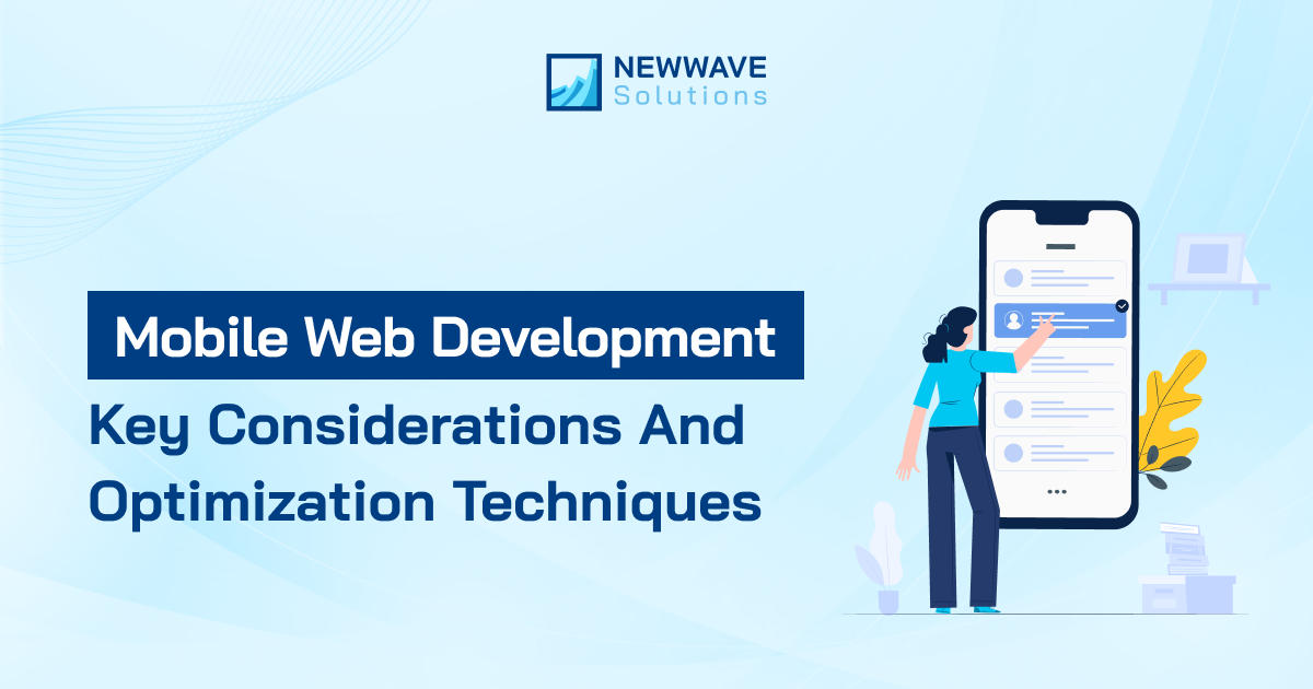 Mobile Web Development: Key Considerations and Optimization Techniques