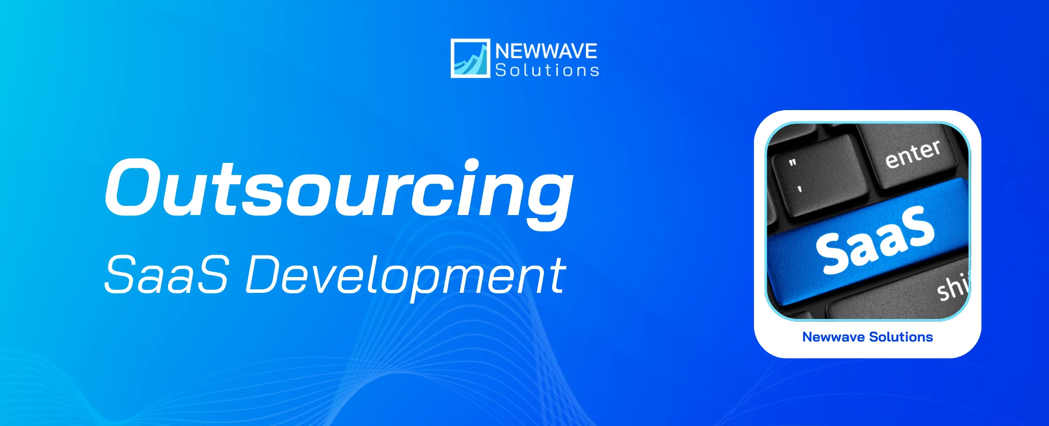 Outsourcing SaaS Development – Complete Guide for Outsourcing Smarter, not Cheaper