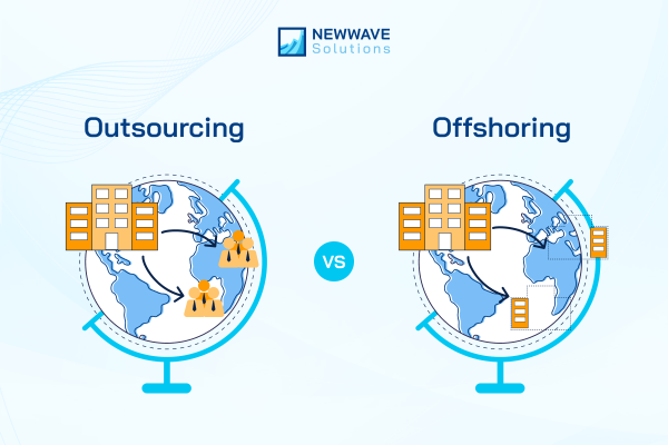 Outsourcing vs. Offshoring: Key Differences [_newwavesolution]