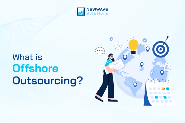 Definition and overview of offshoring outsourcing [_newwavesolution]