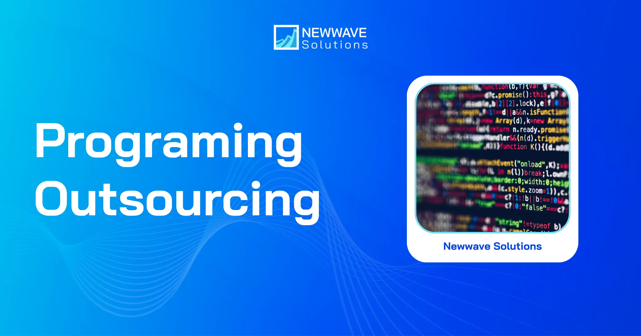 Programming Outsourcing: An Ultimate Guide to Optimize Your Projects