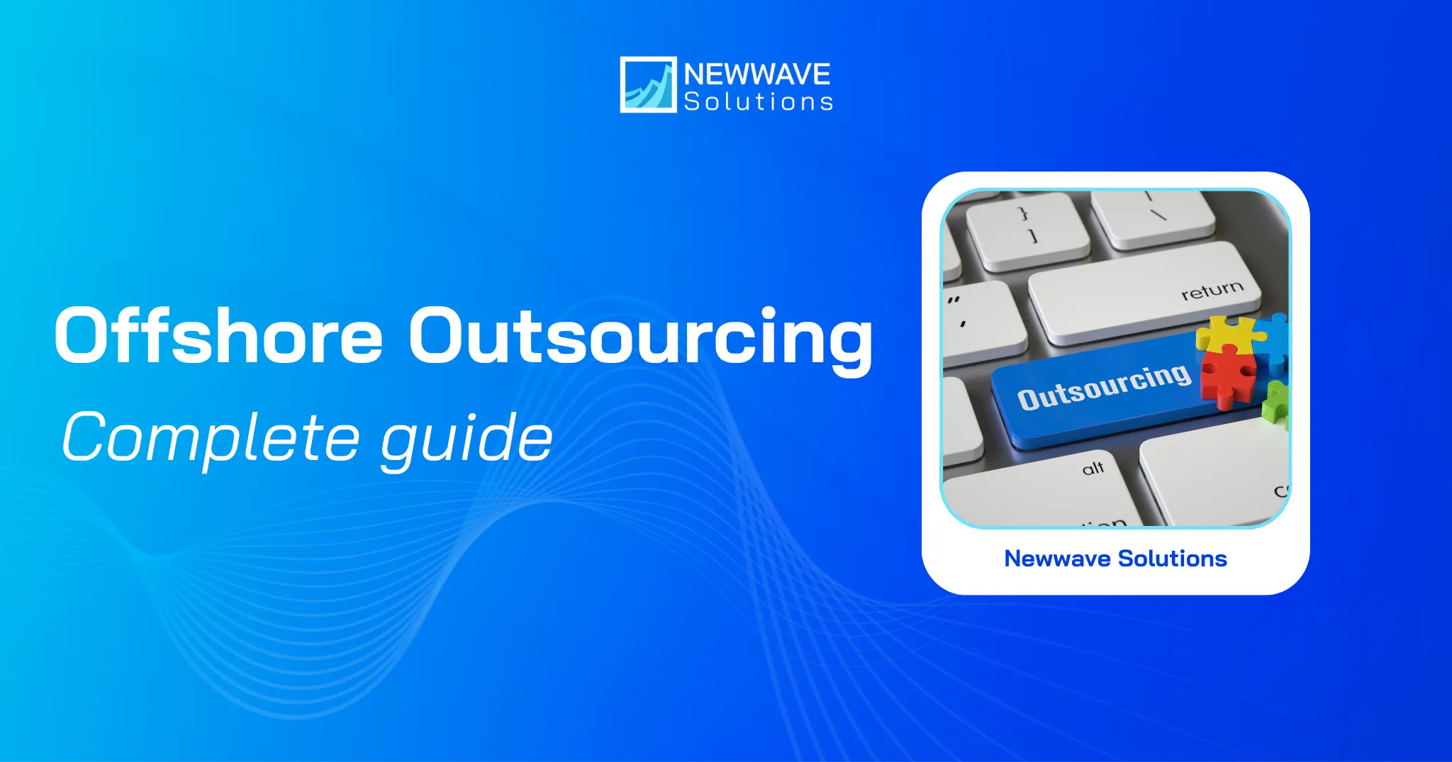Offshore Outsourcing: Definition, Pros & Cons, Tips for Successful