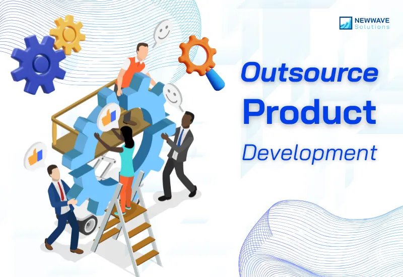 Outsource Product Development: Benefits, Tips & Trends 4 What is Outsource Product Development