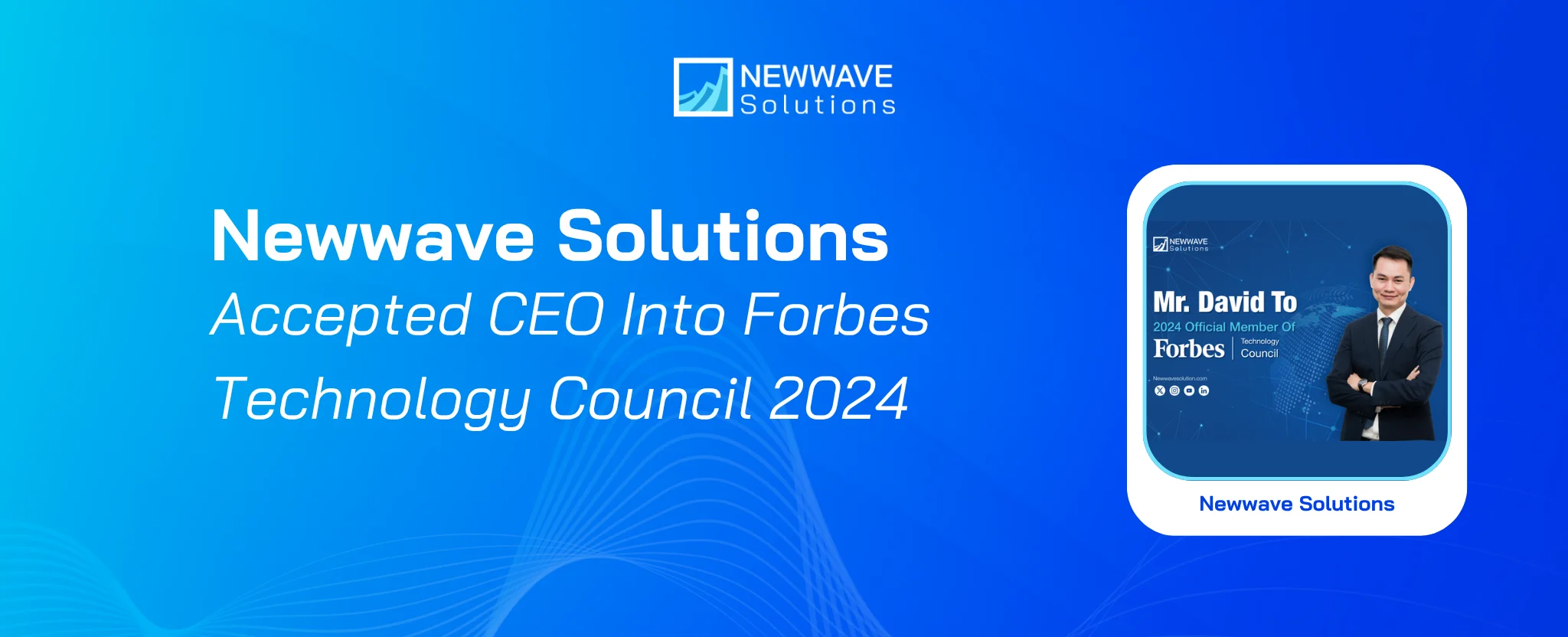 Newwave Solutions’ CEO Is Accepted Into Forbes Technology Council 2024
