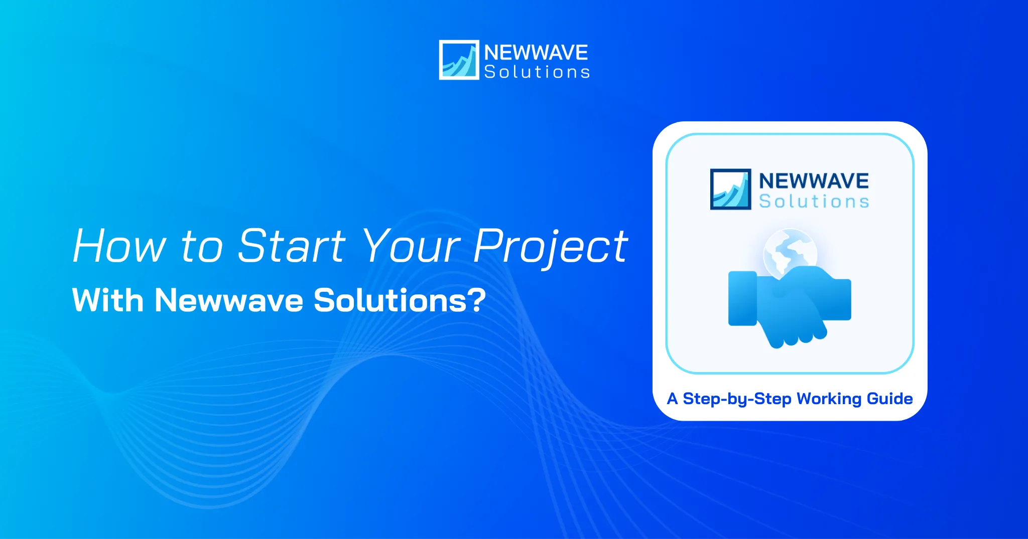 How to Start Your Project with Newwave Solutions?